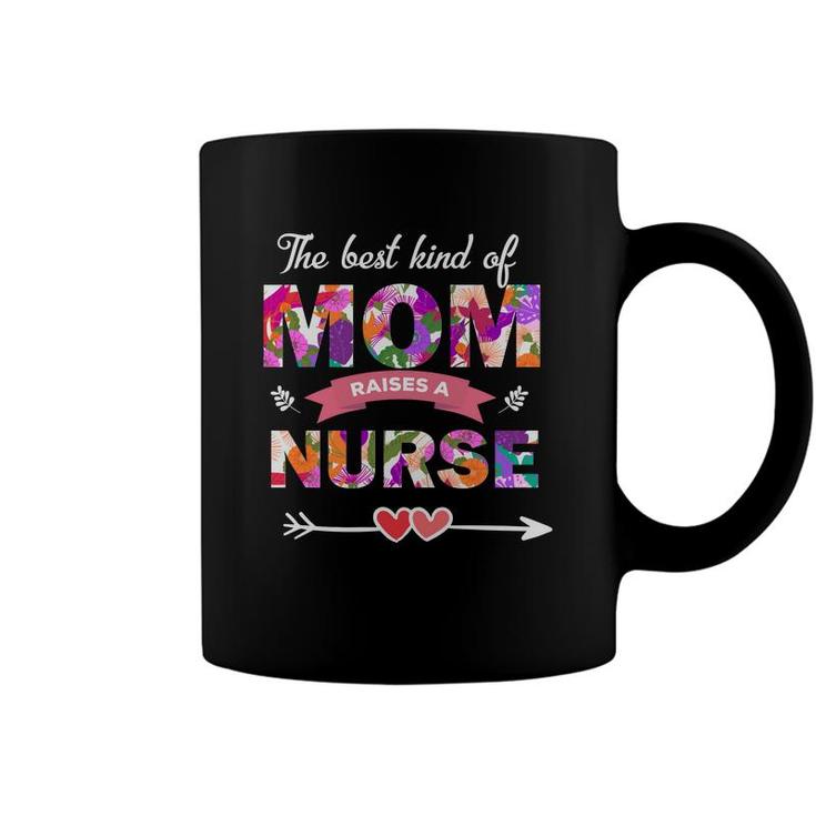 The Best Kind Of Mom Raises A Nurses Day Coffee Mug