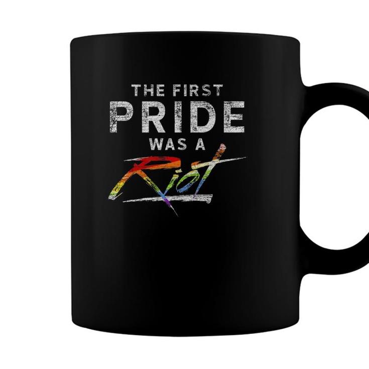 The First Pride Was A Riot - Gay Pride Month Lgbt Coffee Mug
