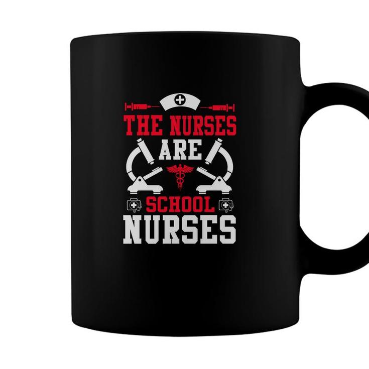 The Nurses Are School Nurse Graphics Hd New 2022 Coffee Mug