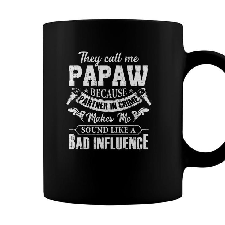 They Call Me Papaw Because Partner In Crime Fathers Day Coffee Mug