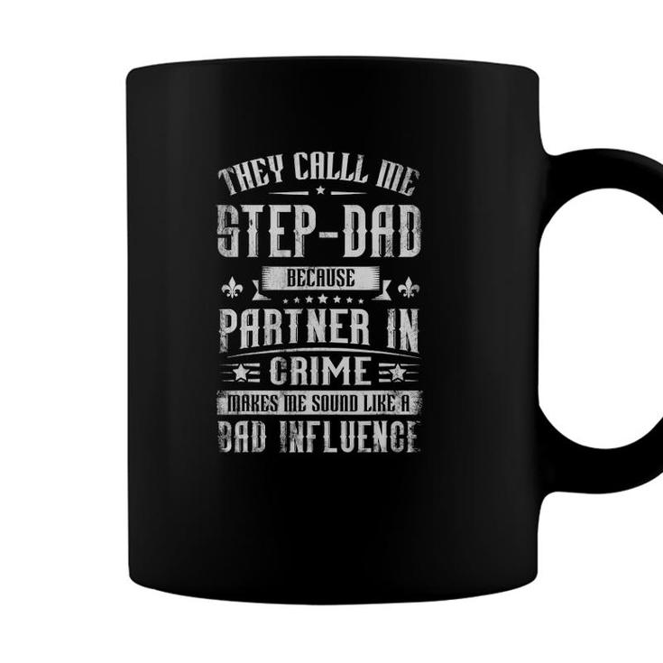 They Call Me Step-Dad Because Partner In Crime Fathers Day Coffee Mug