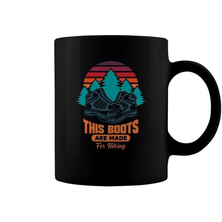 This Boots Are Made For Hiking Explore Travel Lover Coffee Mug