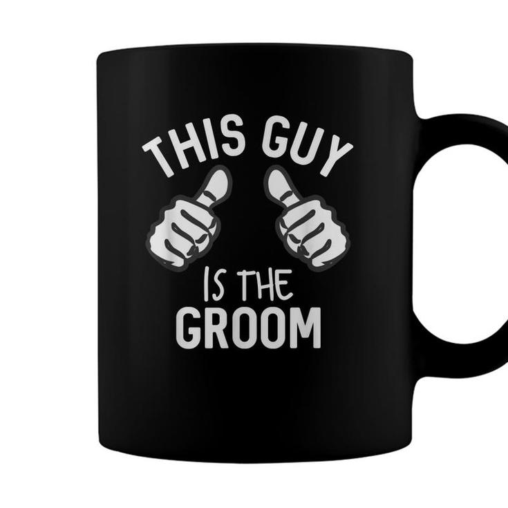 This Guy Is The Groom Bachelor Party Wedding Supplies  Coffee Mug
