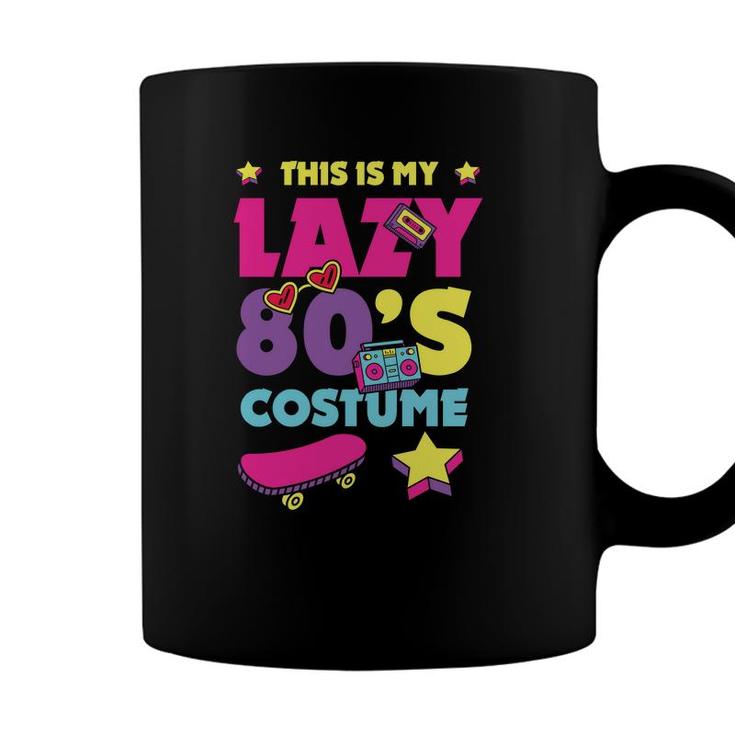 This Is My Lazy 80S Costume Funny Cute Gift For 80S 90S Style Coffee Mug