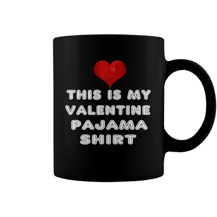 This Is My Valentine Pajama  Heart For Adult Kids Coffee Mug