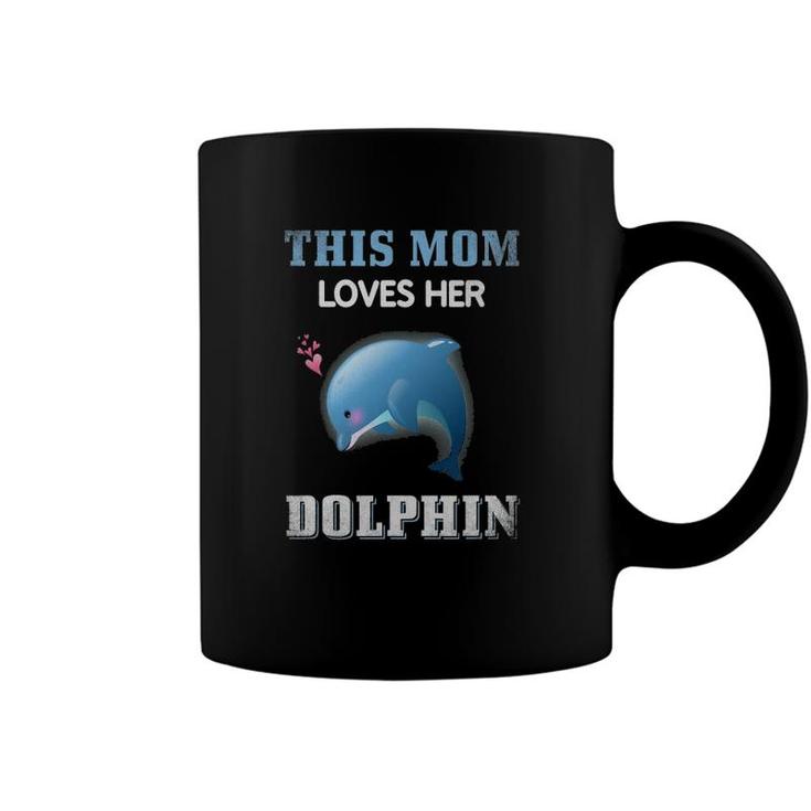 This Mom Loves Her Dolphin Cool Gifts For Mom Coffee Mug