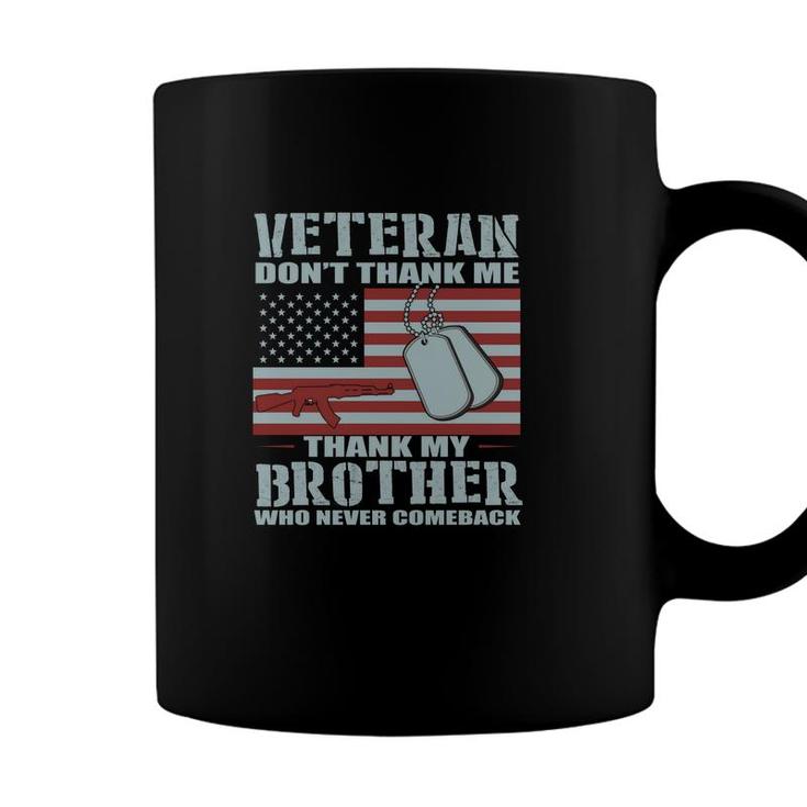 Veteran 2022 Dont Thank Me Thank My Brother Coffee Mug
