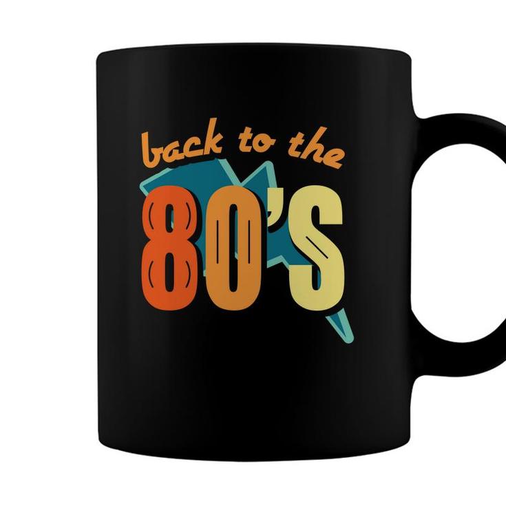 Vintage Back To The 80S 90S Styles I Love The 80S Coffee Mug