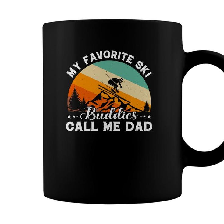 Vintage Skiing Gift For Dad My Favorite Ski Buddies Call Me Dad Coffee Mug
