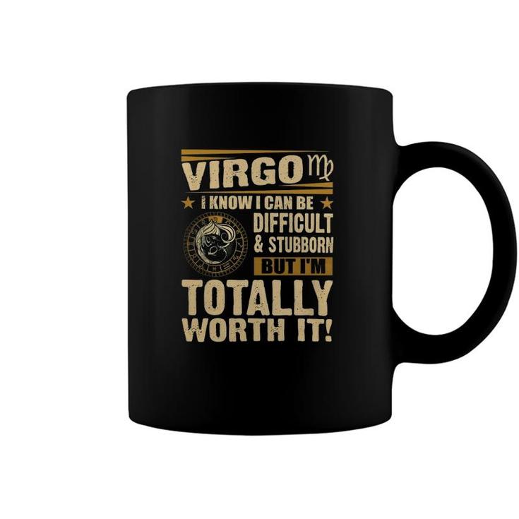 Virgo Im Totally Worth Itaugust September Coffee Mug