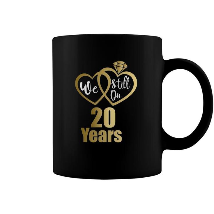 We Still Do 20 Years 2002 20Th Wedding Anniversary Coffee Mug