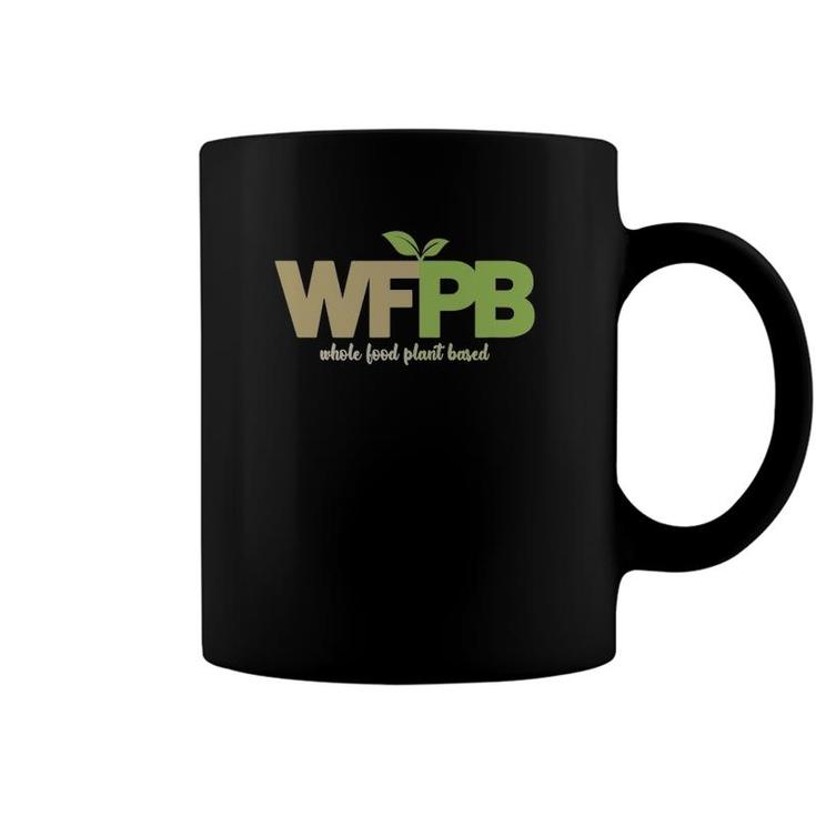 Wfpb Whole Food Plant Based Coffee Mug