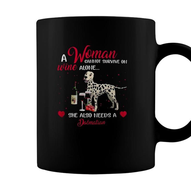 Woman Cannot Survive On Wine Alone Needs Dalmatian Coffee Mug