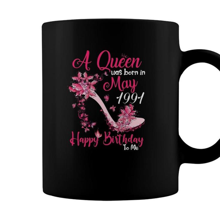 Womens A Queen Was Born In May 19911991 30 Birthday Gift Coffee Mug