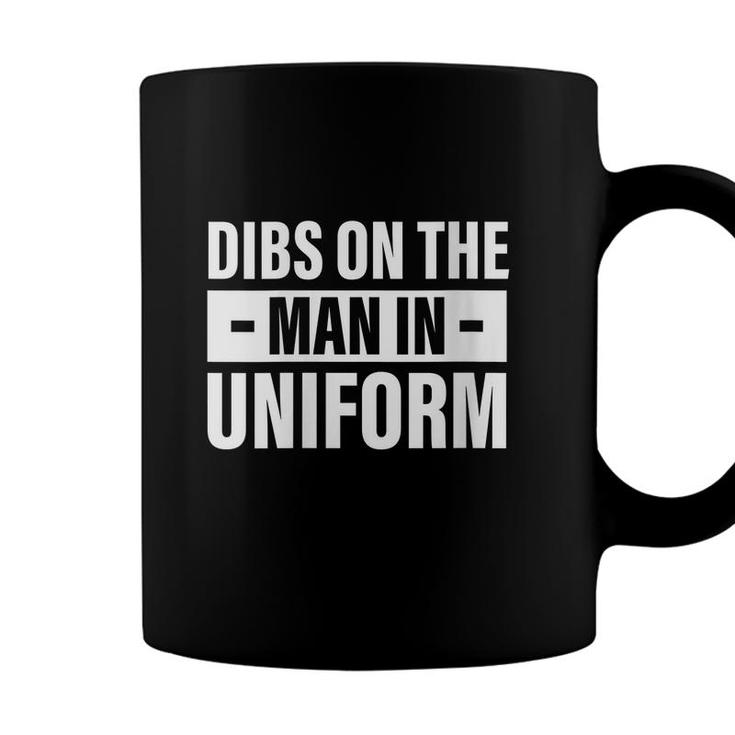 Womens Dibs On The Man In Uniform Military Police Firefighter Wife  Coffee Mug