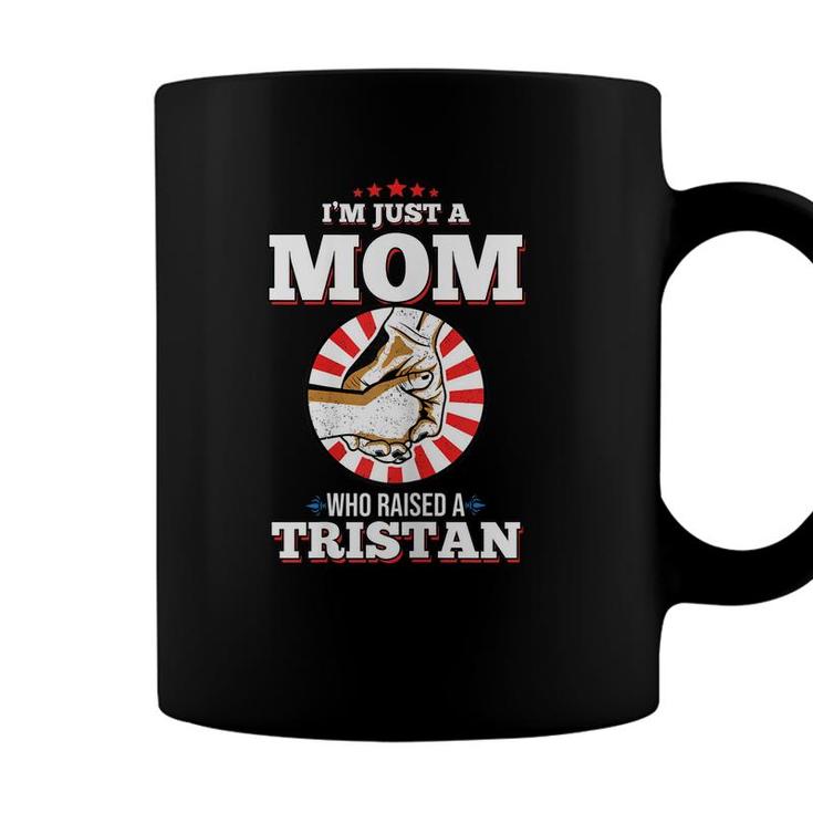 Womens Im Just A Mom Who Raised A Tristan  Name Tristans  Coffee Mug