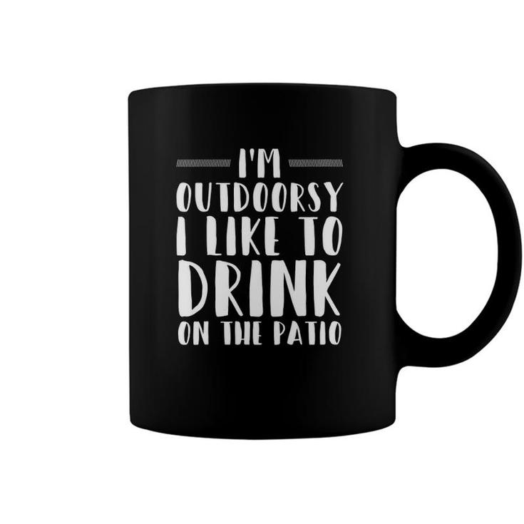 Womens Im Outdoorsy I Like To Drink On The Patio Funny Drinking V-Neck Coffee Mug