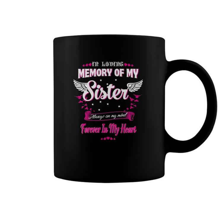 Womens In Loving Memory Of My Sister On My Mind Forever In My Heart Coffee Mug