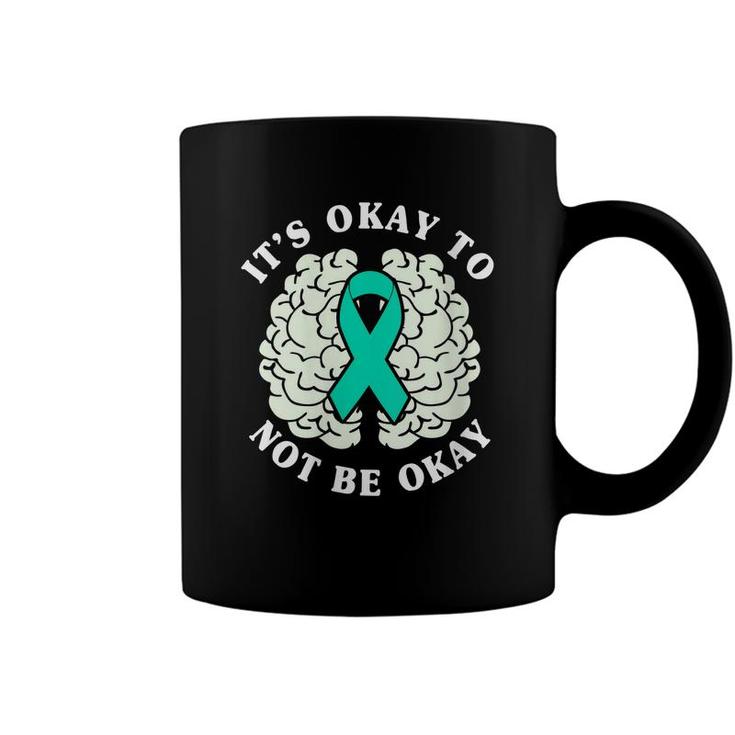Womens Its Ok To Not Be Okay Mental Health Awareness Month  Coffee Mug