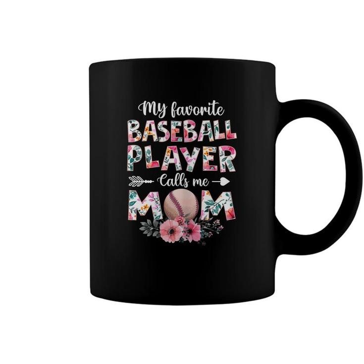 Womens My Favorite Baseball Player Calls Me Mom  Baseball Mom  Coffee Mug