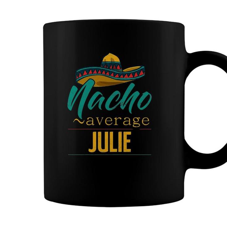 Womens Nacho Average Julie Gift Funny Cinco De Mayo Sombrero Coffee Mug