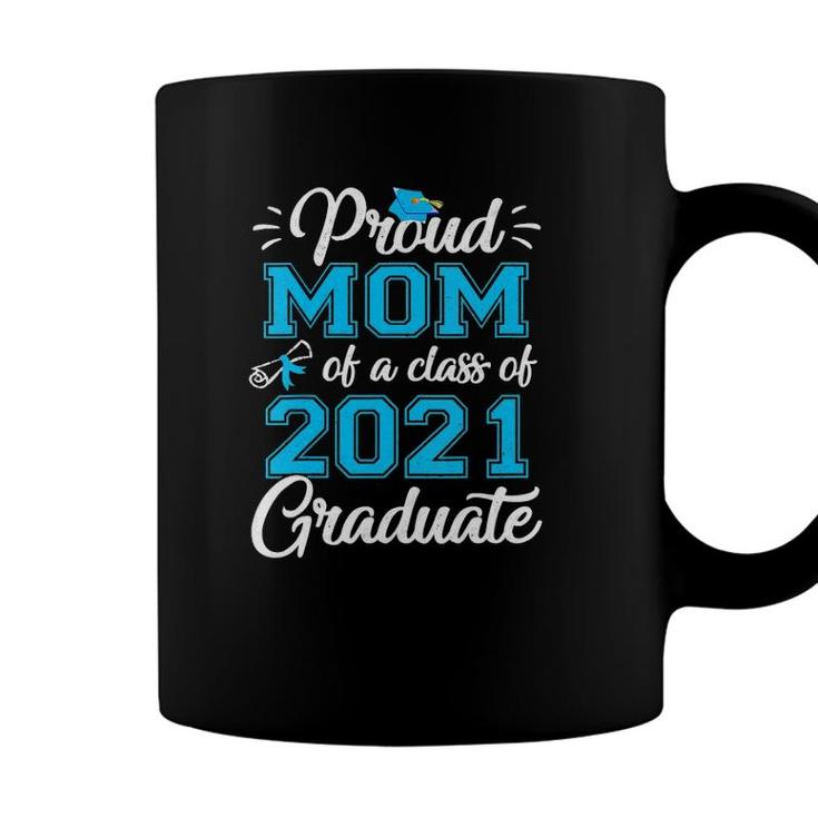Womens Proud Mom Of A 2021 Graduate Graduating Class Of 2021 Mom Coffee Mug