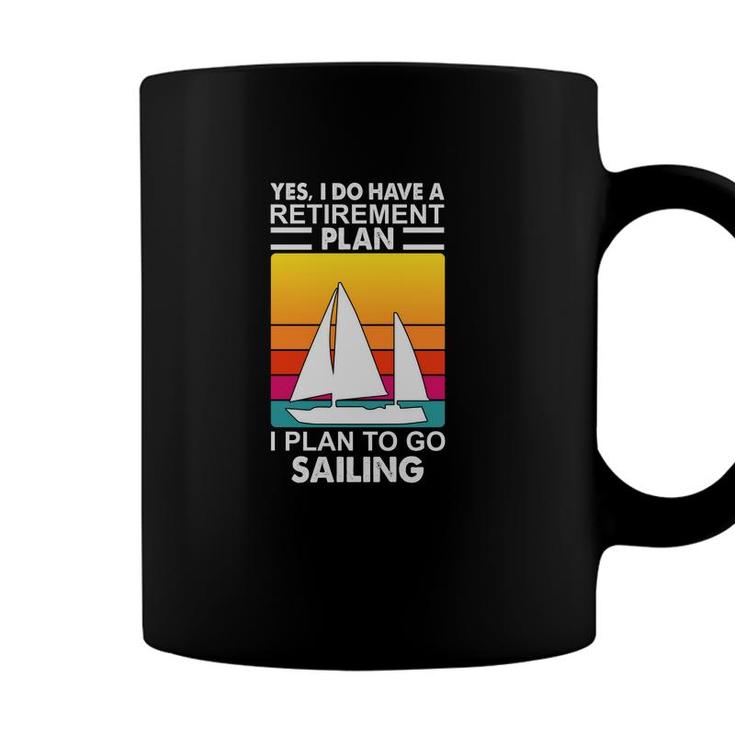 Yes I Have A Retirement Plan I Plan On Sailing Boat Vintage 70S Retro Sailboat Coffee Mug