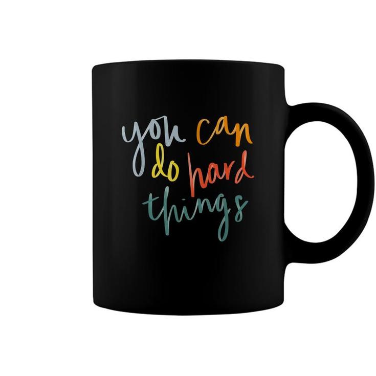 You Can Do Hard Things Funny Inspirational Quotes Positive  Coffee Mug