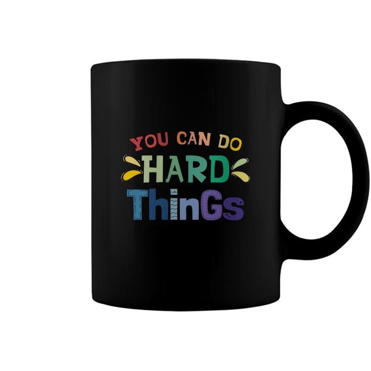 You Can Do Hard Things Inspirational Quote Motivation  Coffee Mug