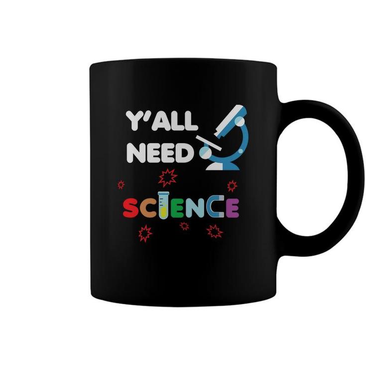 You Need Science And The Teacher Will Teach You How To Do It Coffee Mug