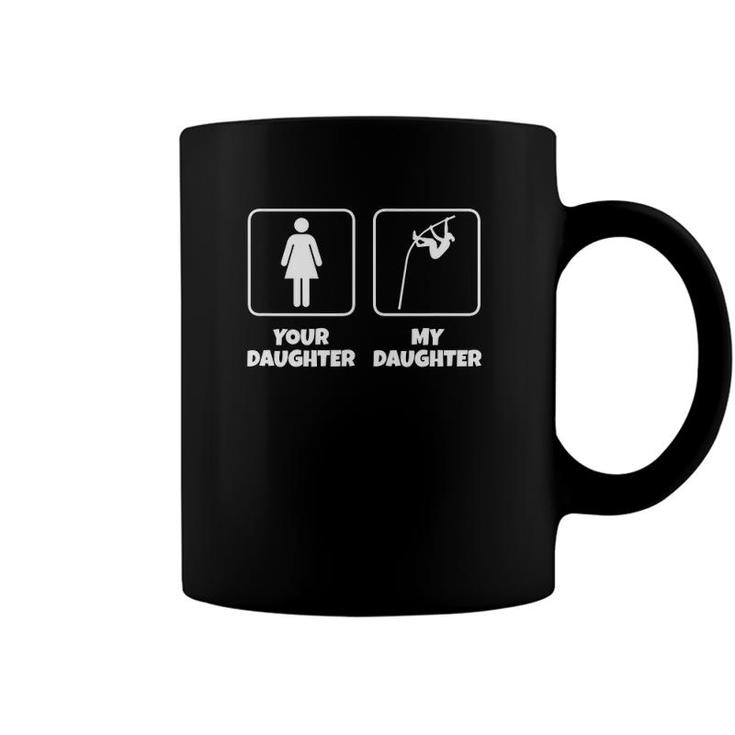 Your Daughter My Daughter Funny Pole Vault Coffee Mug