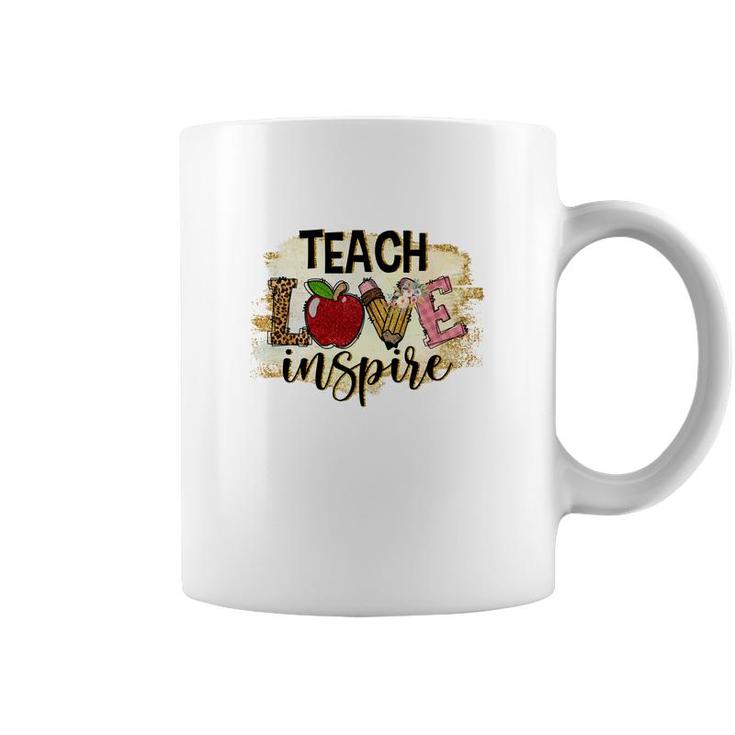 A Good Teacher Is Someone Who Not Only Teaches But Also Has Love And Inspiration Coffee Mug