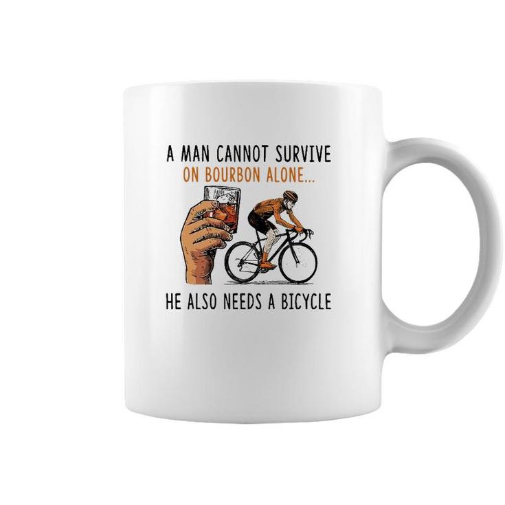 A Man Cannot Survive On Bourbon Alone He Also Needs Bicycle Coffee Mug
