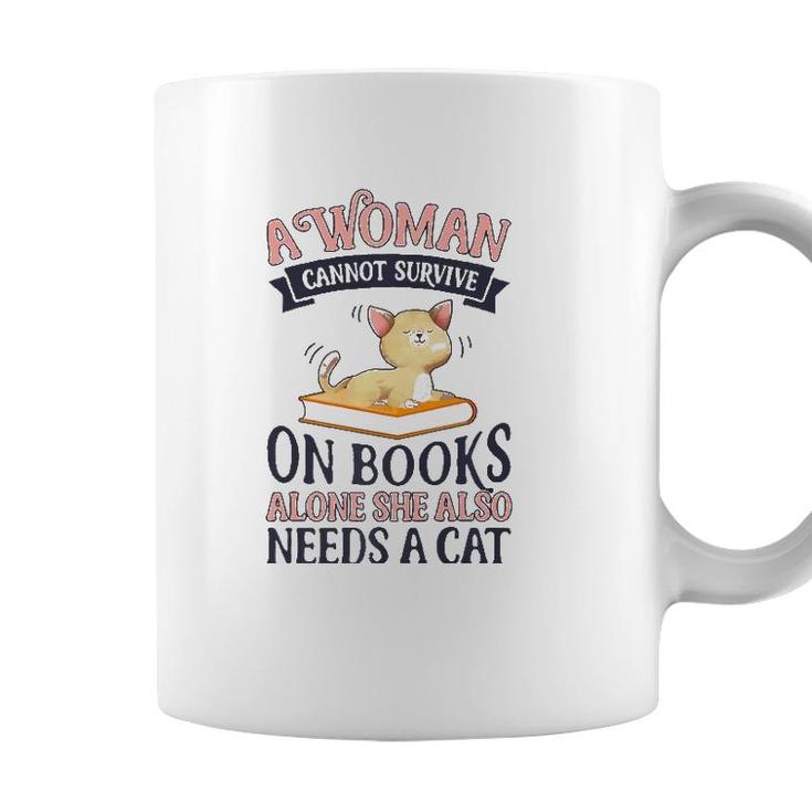 A Woman Cannot Survive On Books Alone Book Cat Lover  Coffee Mug