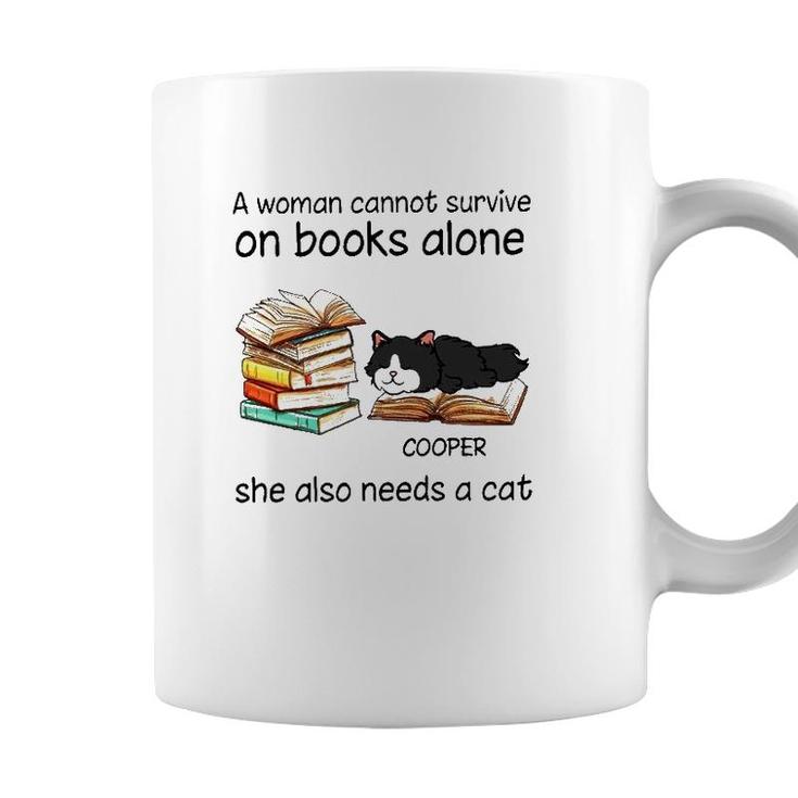 A Woman Cannot Survive On Books Alone She Also Needs A Cat Cooper Cat Coffee Mug