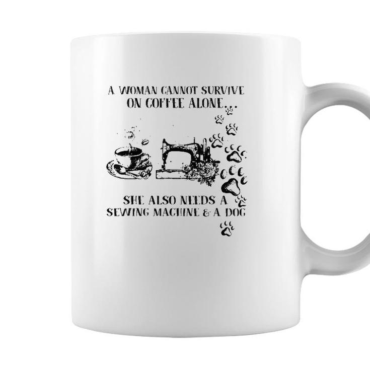 A Woman Cannot Survive On Coffee Alone She Also Needs Coffee Mug