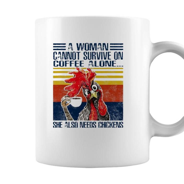 A Woman Cannot Survive On Coffee Alone She Needs Chickens Coffee Mug