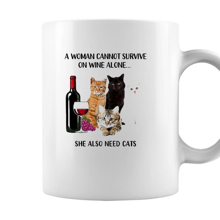 A Woman Cannot Survive On Wine Alone She Also Need Cats Coffee Mug