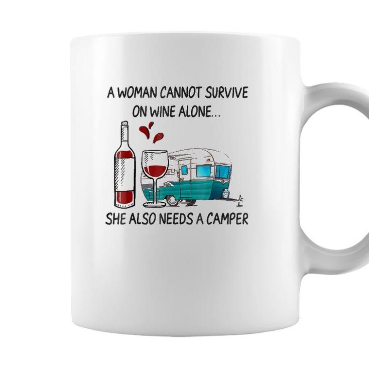 A Woman Cannot Survive On Wine Alone She Also Needs A Camper Coffee Mug