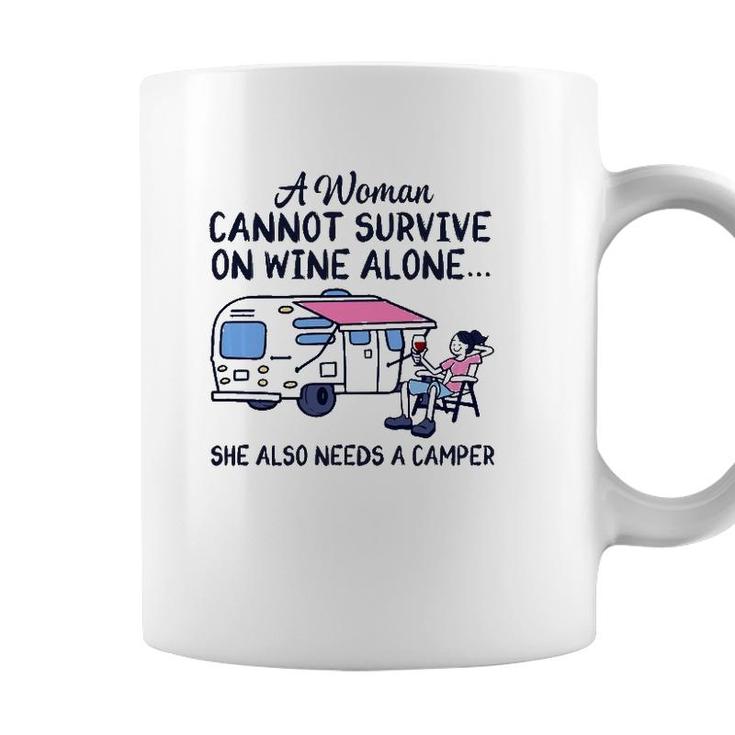 A Woman Cannot Survive On Wine Alone She Also Needs A Camper  Coffee Mug