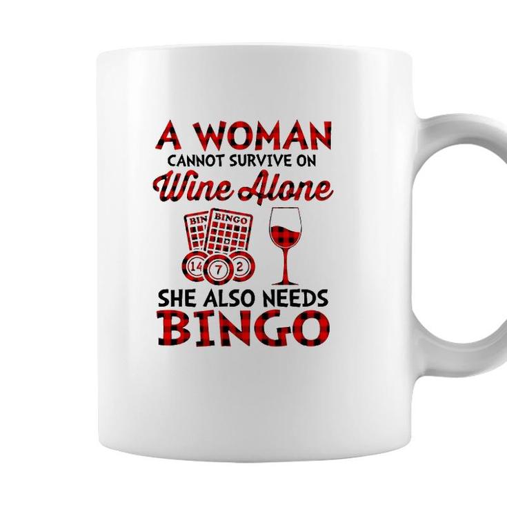 A Woman Cannot Survive On Wine Alone She Also Needs Bingo Coffee Mug