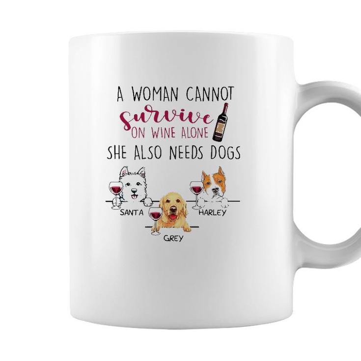 A Woman Cannot Survive On Wine Alone She Also Needs Dogs Santa Harley Grey Dog Name Coffee Mug