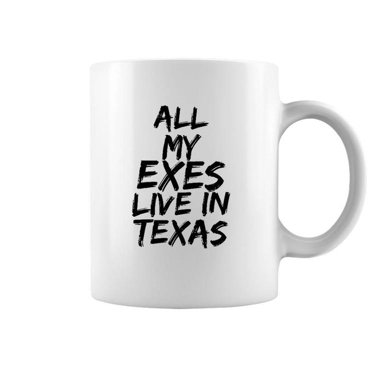 All My Exes Live In Texas Tee Coffee Mug