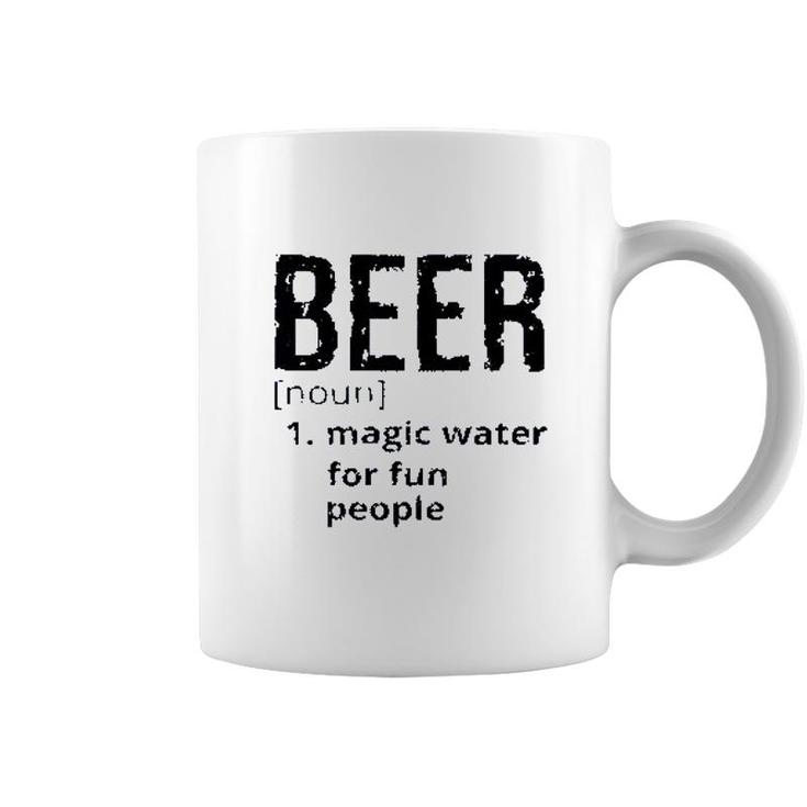 Beer Denifition Noun Magic Water For Fun People 2022 Trend Coffee Mug