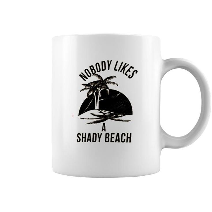 Best Gift Nobody Likes A Shady Beach Natural Coffee Mug