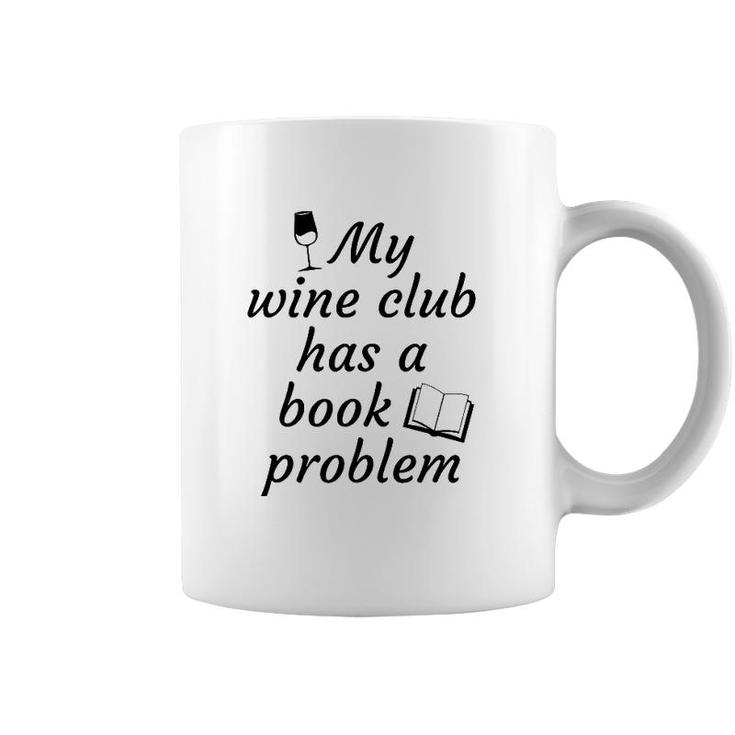Book Clubmy Wine Club Has A Book Problem Coffee Mug