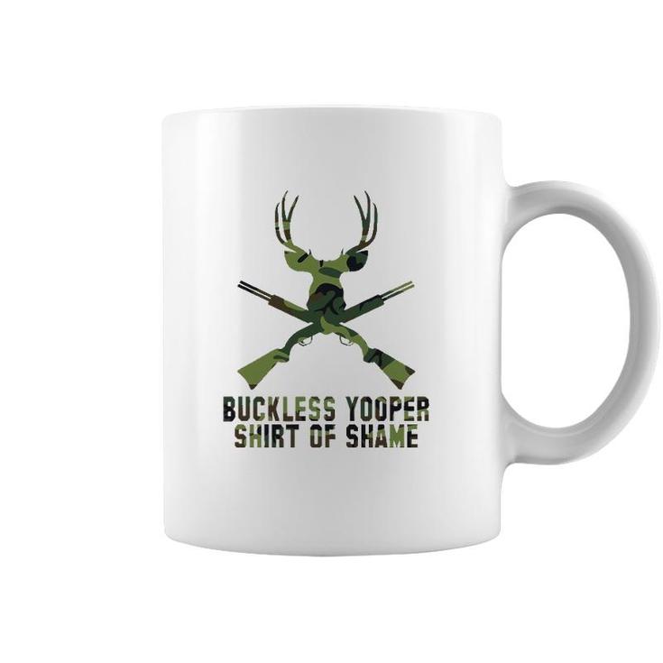 Buckless Yooper  Of Shame- Michigan Up Coffee Mug