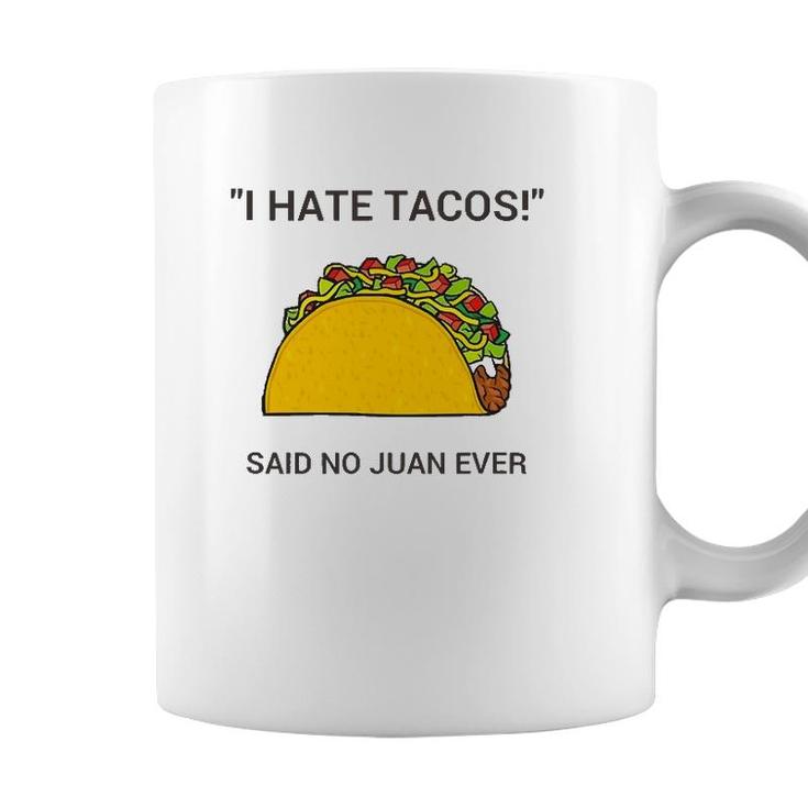 Cinco De Mayo I Hate Tacos Said No Juan Ever Coffee Mug