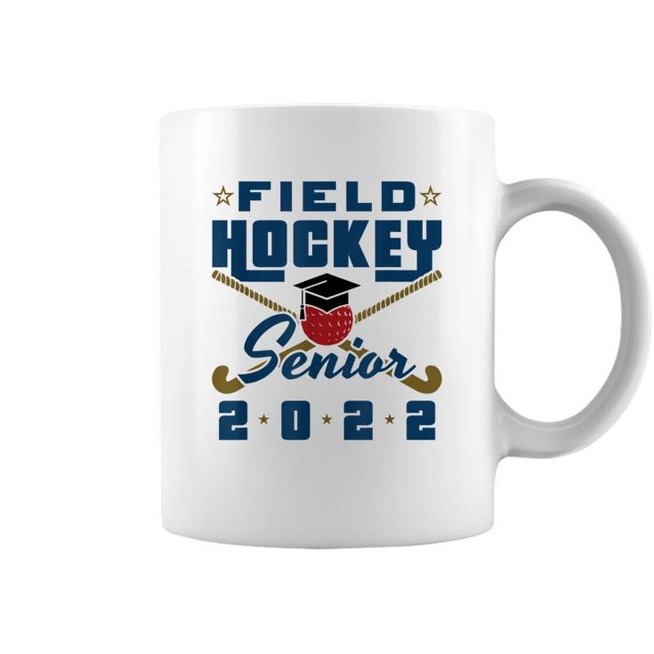 Class Of 2022 Field Hockey Senior Graduation Graduate Grad  Coffee Mug