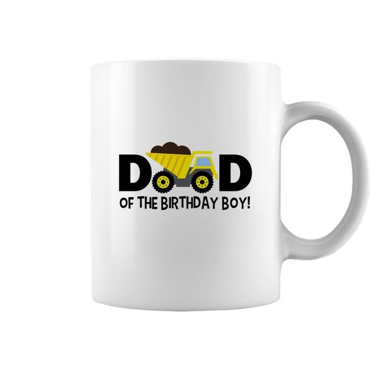 Dad Of The Birthday Boy Construction With A Yellow Truck Coffee Mug